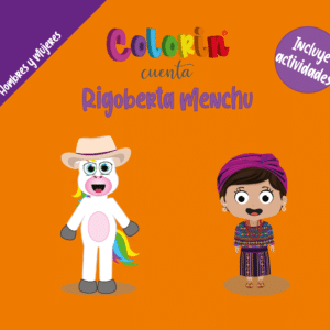 Colorin cuenta Rigoberta Menchú