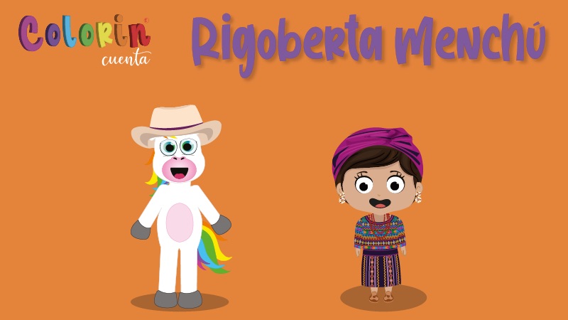 Colorin cuenta Rigoberta Menchú para niños
