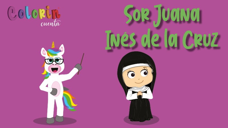 Colorin cuenta Sor Juana Inés de la Cruz