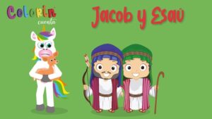 Colorin cuenta Jacob y Esau